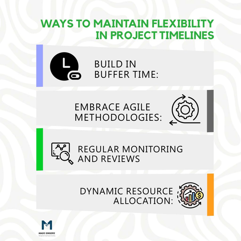 maintaining flexibility in project timelines